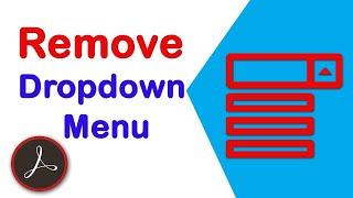 How to remove dropdown menu from a fillable pdf form with Adobe Acrobat Pro DC