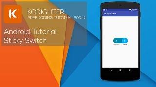 Android Studio Tutorial - Sticky Switch