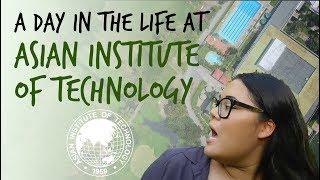 A day in the life at THE ASIAN INSTITUTE OF TECHNOLOGY, Thailand