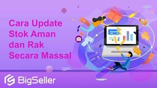 9-6. Cara Update Stok Aman dan Rak Secara Massal