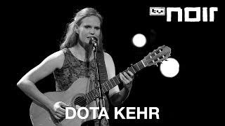 Dota Kehr - Zuhause (live bei TV Noir)