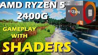 AMD RYZEN 5 2400G SOME MINCERAFT GAMEPLAY WITH SHADERS & MODS