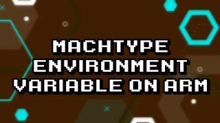 Exploring MACHTYPE Environment Variable on ARM Architecture