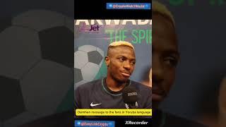 How Napoli And Nigeria Player Victor Osimhen Greeted His Fans Around The World In Yoruba Language