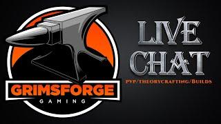 Grimsforge Gaming Live Stream Chat - PVP/Theorycrafting/Builds