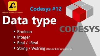 Codesys #12: Data types in Codesys: Bool, Integer, Real and String and how to use string functions