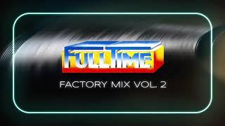 FullTime Production - FullTime Factory Mix Vol. 2  (Italo Disco, Boogie, Funky, Disco, House)