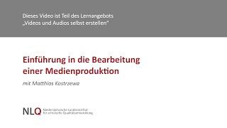 Einführung in die Bearbeitung einer Medienproduktion