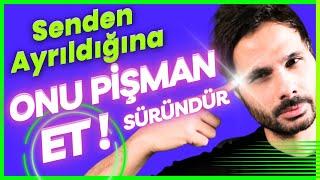 ONU PİŞMAN ETMELİ MİSİN ? - 6   ESKİ SEVGİLİNİ GERİ GETİRECEK GÜCÜN SIRRI - İlişki Güçlüden Yanadır