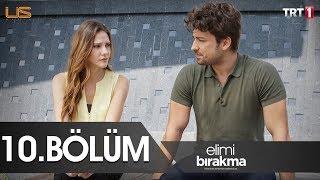 Elimi Bırakma 10. Bölüm