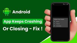 Apps Keep Crashing, Apps Closes While Opening Them on Android - Fix