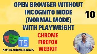 #10 - Open Browser without Incognito Mode (Normal Mode) with Playwright