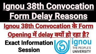 Ignou 38th Convocation Registration Form Delay Reasons || Ignou 38th Convocation 2025