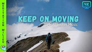 Keep on Moving Meditation Music for Positive Thinking/Reaching Goals (Flute) || Meditation Milieu
