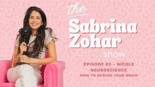 83  - How To Rewire Your Brain With Nicole Neuroscience