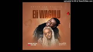 Nessa Nitta Ft (Kid Dee) Eli Wagulu