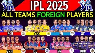 IPL 2025 - All Teams Foreign Players List | All Teams Overseas Players IPL 2025 | IPL 2025 Auction |