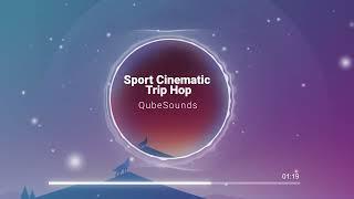 QubeSounds - Sport Cinematic Trip Hop