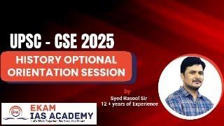 HISTORY OPTIONAL ORIENTATION BY SYED RASOOL SIR@ekamiasacademy_official