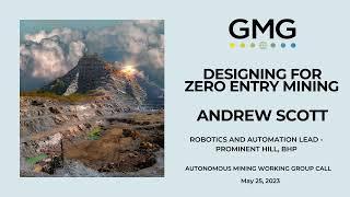 GMG Autonomous Mining Working Group Call | Update on Designing for Zero Entry Mining Project