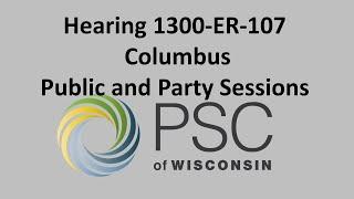 Hearing 1300-ER-107 Columbus Public and Party Sessions