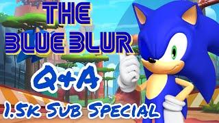 TheBlueBlur Q&A (1.5k Subscriber Special)