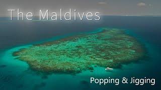 Popping & Jigging - The Maldives 2021