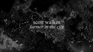 Scott Walker 'Farmer in the City' (remembering Pasolini) (+Lyrics)