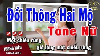 Karaoke Đồi Thông Hai Mộ Tone Nữ Nhạc Sống | Trọng Hiếu