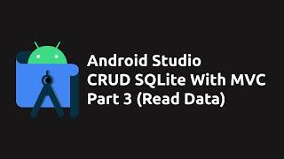 How to Make CRUD App in Android Studio (Java) Using SQLite Part 3 - Read Data