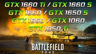 Battlefield 2042 | GTX 1660 Ti vs 1660 SUPER vs 1660 vs 1650 SUPER vs 1650 vs 1060 vs 1050 Ti