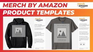 Merch by Amazon Product Templates | Use These Design Templates to Make Better Products