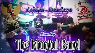 Cokelat - Bendera | Cover by The Muntul Band | Menyambut Hari Kemerdekaan Indonesia yang ke - 79