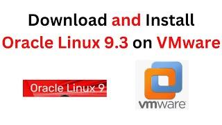 How to download and install Oracle Linux 9.3 on VMware | Install Oracle Linux on VMWare| 2024 update