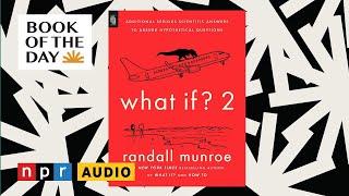 'What If? 2' presents scientific answers to absurd questions | Book of the Day