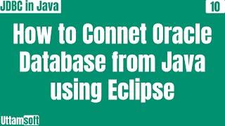 How to connect oracle database in Java using Eclipse IDE | jdbc |