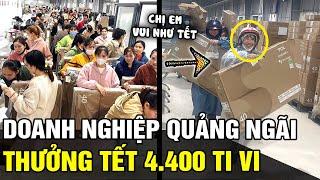 Một doanh nghiệp QUẢNG NGÃI chơi lớn, tặng 4.400 CHIẾC TV cho công nhân mỗi người một cái | TÁM TV