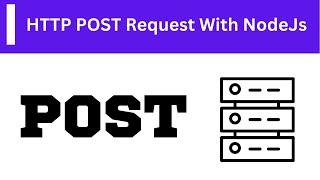 How to make an HTTP POST request with Nodejs - Nodejs Problems and Solutions