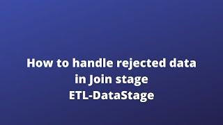 How to handle rejected data in Join stage in ETL DataStage | DataStage Training | +91 937 936 5515