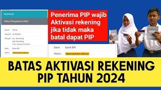 BATAS AKTIVASI REKENING PIP TAHUN 2024 || CARA AKTIVASI REKENING PIP