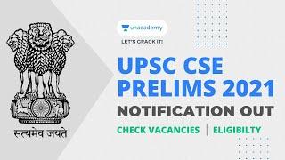 UPSC CSE Official Notification OUT! | UPSC CSE 2021 | All You need to know