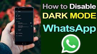 How to get rid of dark mode on WhatsApp (Android)?