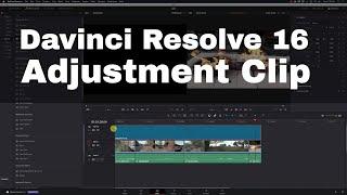 Davinci Resolve 16 - Using the Adjustment Clip