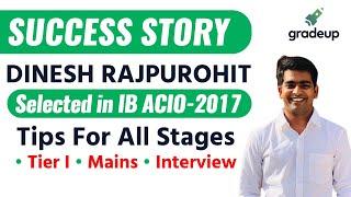 Success Story of Dinesh Rajpurohit | Selected in IB ACIO 2017 | Tips for IB ACIO 2021 Exam | Gradeup