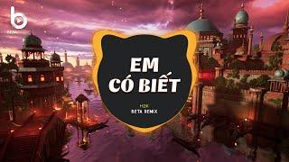 Em Có Biết Remix (H2K x Beta Remix) - Cho Anh Mang Ngày Vui Đêm Cất Bơ Vơ Remix Hot TikTok