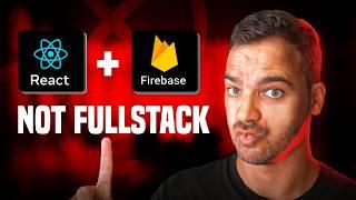 Pourquoi React + FireBase n'est pas du Développement FullStack ?