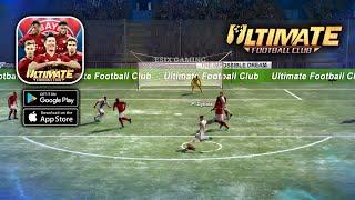 Ultimate Football Club - Global Version Gameplay (Android, iOS)