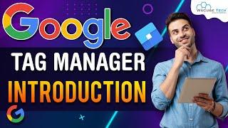 What is Google Tag Manager - Complete Introduction for Beginners | GTM Course 