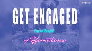 Want to Be Engaged?!  Manifest Engagement Affirmations! (powerful)