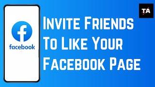 How To Invite Friends To Like  Your Facebook Page (2024)